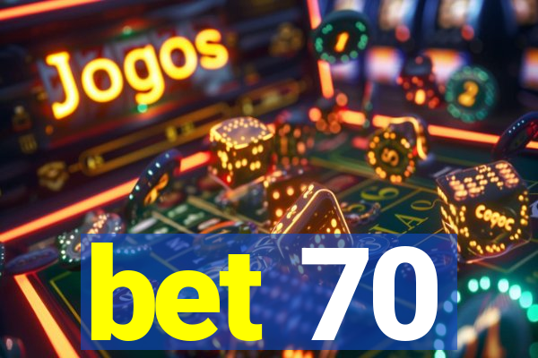 bet 70